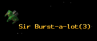 Sir Burst-a-lot