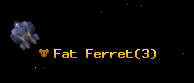 Fat Ferret