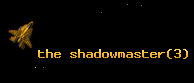 the shadowmaster