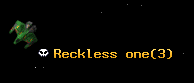 Reckless one