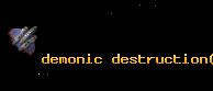 demonic destruction