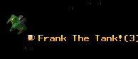 Frank The Tank!