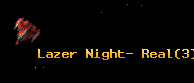 Lazer Night- Real