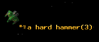a hard hammer