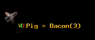 Pig = Bacon