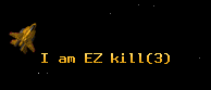 I am EZ kill