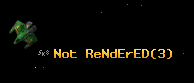 Not ReNdErED