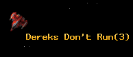 Dereks Don't Run