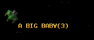 A BIG BABY