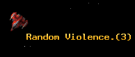 Random Violence.