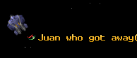 Juan who got away