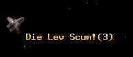 Die Lev Scum!