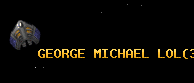 GEORGE MICHAEL LOL