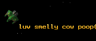 luv smelly cow poop