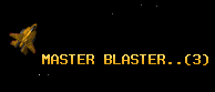 MASTER BLASTER..