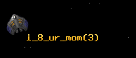i_8_ur_mom