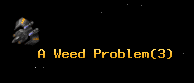 A Weed Problem