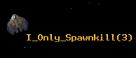 I_Only_Spawnkill