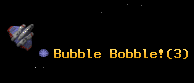 Bubble Bobble!