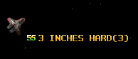 3 INCHES HARD