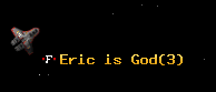 Eric is God