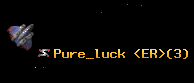 Pure_luck <ER>
