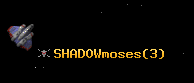 SHADOWmoses