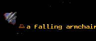 a falling armchair