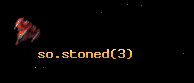 so.stoned