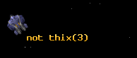 not thix