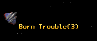 Born Trouble
