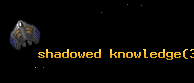 shadowed knowledge