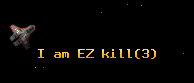 I am EZ kill