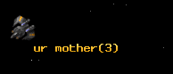 ur mother