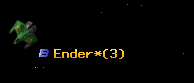 Ender*