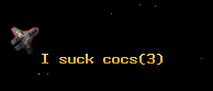 I suck cocs