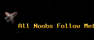 All Noobs Follow Me