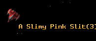 A Slimy Pink Slit