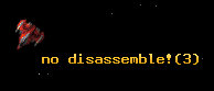 no disassemble!