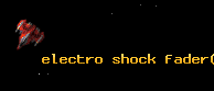 electro shock fader