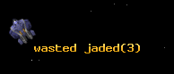 wasted jaded