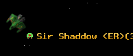 Sir Shaddow <ER>