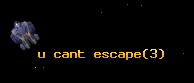 u cant escape