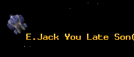 E.Jack You Late Son