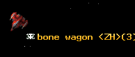 bone wagon <ZH>