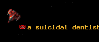 a suicidal dentist